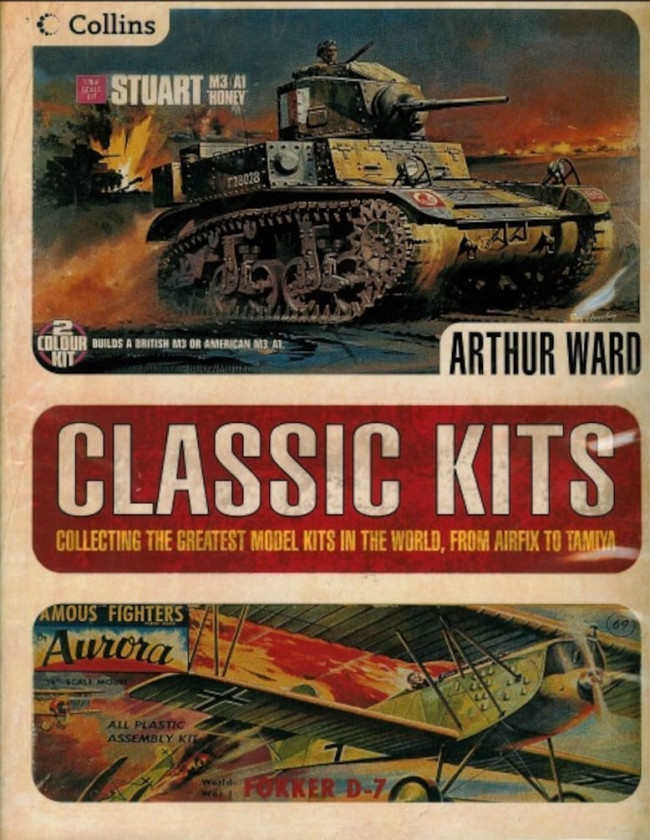 Classic Kits: Collecting the Greatest Model Kits - Arthur Ward Hardback Book